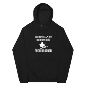 Ich Muss Gar Nix Ich Muss Nur Snowboarden - Unisex Premium Organic Hoodie