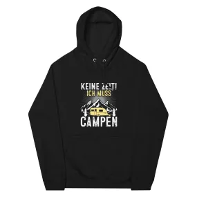 Keine Zeit ich muss Campen - Unisex Premium Organic Hoodie