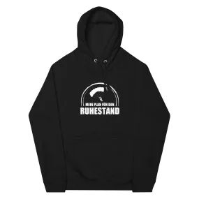 Mein Plan Fur Den Ruhestand 1 - Unisex Premium Organic Hoodie